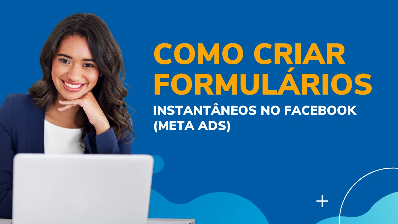 Como criar formulários instantâneos no Facebook (Meta ads)