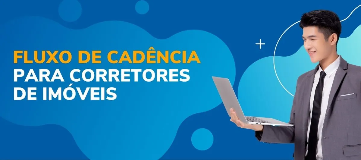Fluxo de cadência para corretores de imóveis: maximizando vendas com estratégias eficientes