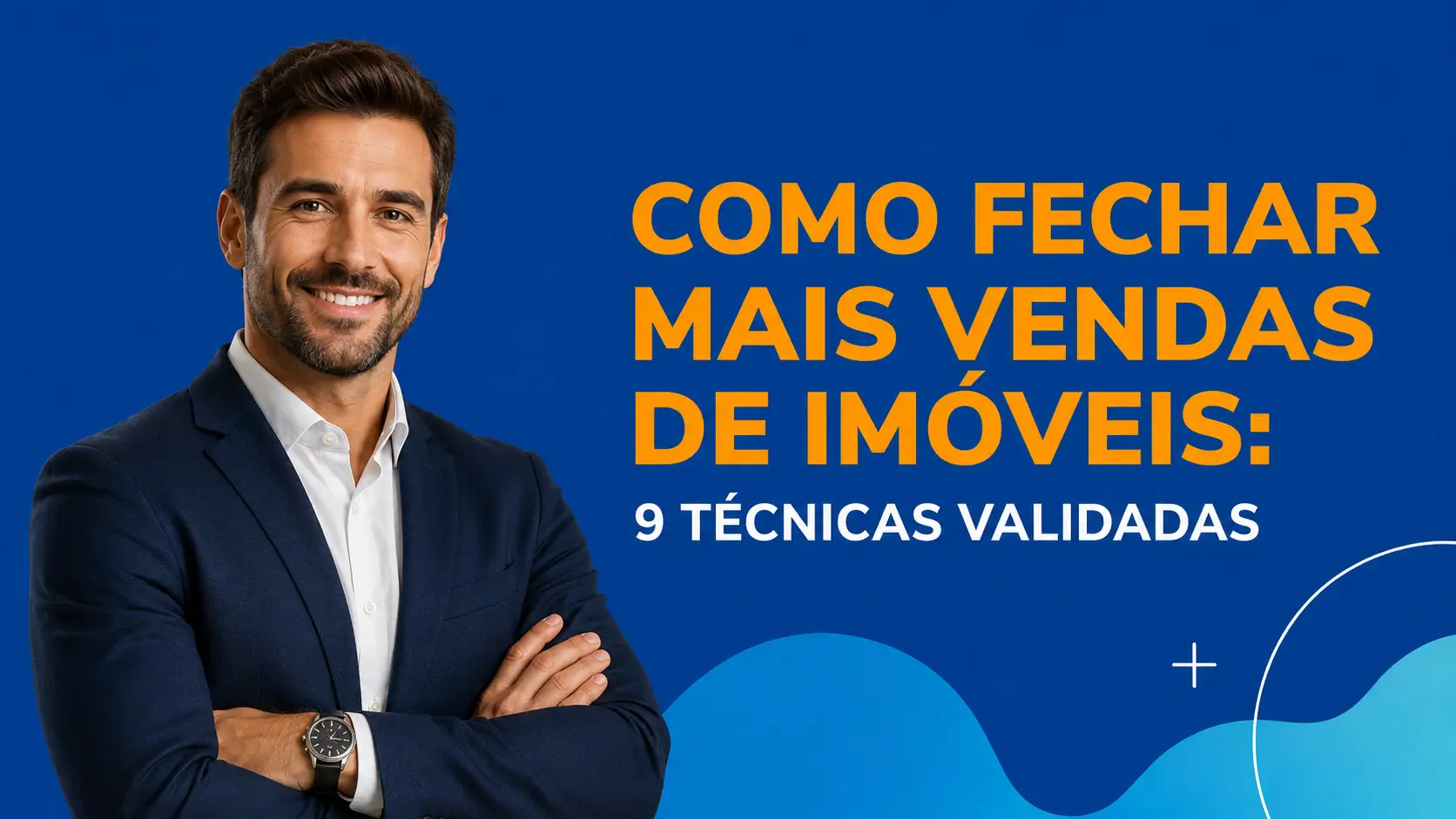 Como Fechar Mais Vendas de Imóveis: 9 Técnicas Validadas