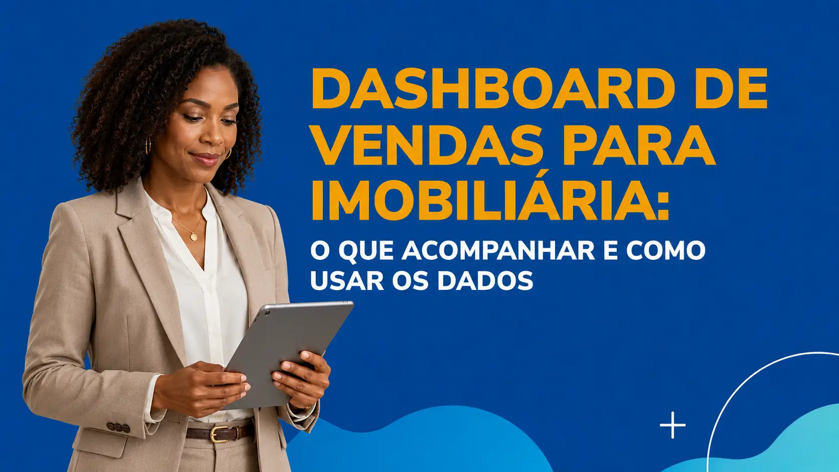 Dashboard de Vendas para Imobiliária: O Que Acompanhar