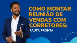 Como Montar Reunião de Vendas com Corretores: gestor imobiliário apresentando pauta pronta para reunião com a equipe de corretores.