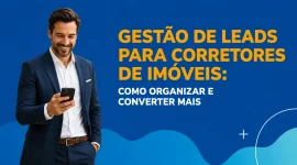 Corretor de imóveis fazendo gestão de leads no celular com o app Imobilead